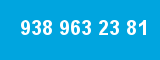 938 963 23 81